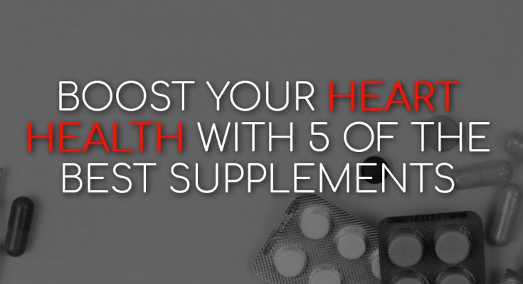 Boost Your Heart Health With 5 Of The Best Supplements