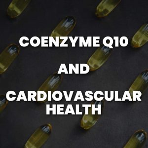 Coenzyme Q10 Cardiovascular Health