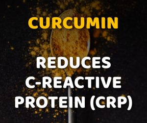 Curcumin Reduces C-reactive Protein (CRP)