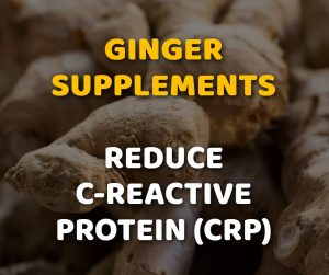 Ginger Supplements Reduce C-Reactive Protein CRP