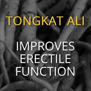Tongkat Ali Improves Erectile Function Research
