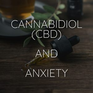 Cannabidiol (CBD) Anxiety