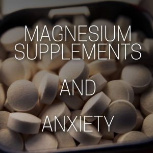 Magnesium Supplements Anxiety