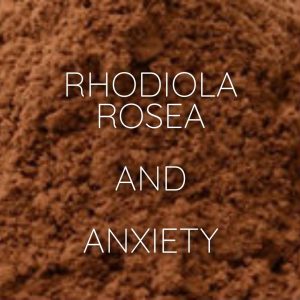 Rhodiola Rosea Anxiety Supplements